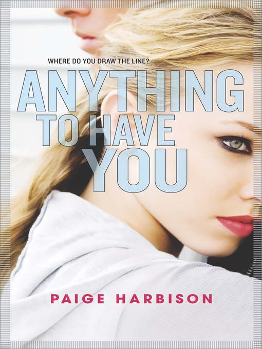 Title details for Anything to Have You by Paige Harbison - Available